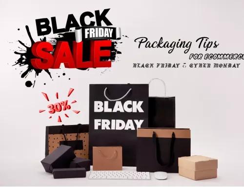 Packaging Ideas for E-commerce Black Friday and Cyber Monday